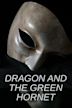 Dragon and the Green Hornet