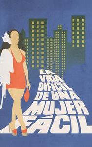 La vida difícil de una mujer fácil