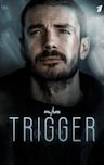 Trigger (TV series)