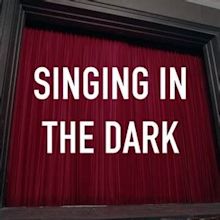 Singing in the Dark - Rotten Tomatoes