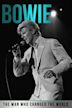 Bowie: The Man Who Changed the World