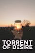 Torrent of Desire