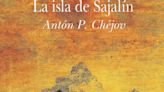‘La isla de Sajalín’, el fascinante «viaje al infierno» de Chéjov