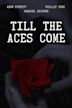 Till the Aces Come