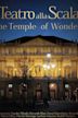 La Scala Theatre: the Temple of Wonders