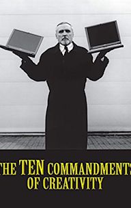 The Ten Commandments of Creativity