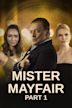 Mister Mayfair: Part 1