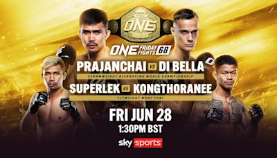 ONE Friday Fights: Watch free live stream with Sky Sports as Prajanchai faces Di Bella