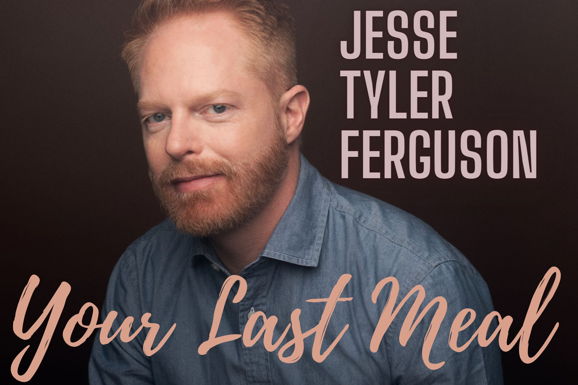 Your Last Meal | Jesse Tyler Ferguson always craves green chiles