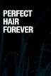 Perfect Hair Forever