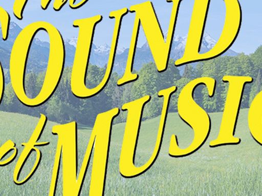 THE SOUND OF MUSIC Comes to 5-Star Theatricals in July