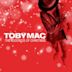 TobyMac: The Goodness of Christmas
