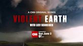 CNN’s Violent Earth Reveals Why Natural Disasters Are Our New Normal (Exclusive)