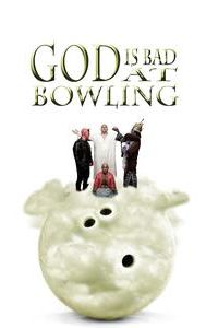 God Is Bad at Bowling