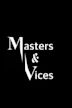 Masters and Vices | Drama