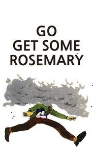 Go Get Some Rosemary