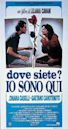 Dove siete? Io sono qui