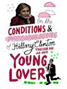 On the Conditions and Possibilities of Hillary Clinton Taking Me as Her Young Lover