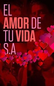 El amor de tu vida S.A.