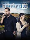 Miles Between Us