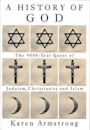 A History of God: The 4,000-Year Quest of Judaism, Christianity, and Islam