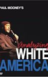 Paul Mooney: Analyzing White America