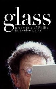 Glass: A Portrait of Philip in Twelve Parts