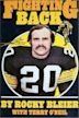 Fighting Back: The Rocky Bleier Story