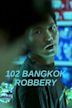 102 Bangkok Robbery