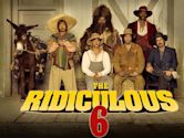 The Ridiculous 6