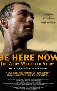 Be Here Now (The Andy Whitfield Story)