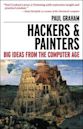 Hackers & Painters: Big Ideas from the Computer Age