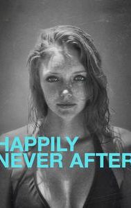 Happily Never After