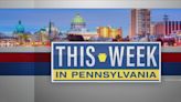 This Week in Pennsylvania: Four analysts discuss Pa. topics