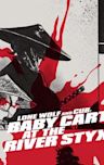 Lone Wolf and Cub: Baby Cart at the River Styx