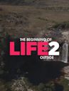 The Beginning of Life 2: Outside