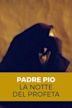 The Night of the Prophet: The Story of Padre Pio from Pietrelcina