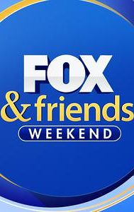 Fox and Friends Weekend