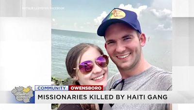 ‘Close to home’: Owensboro couple speaks out about missionary colleagues killed in Haiti