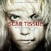 Scar Tissue [Original Soundtrack]