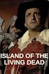 Island of the Living Dead