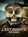 Last Rights: The Series