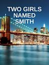 Two Girls Named Smith