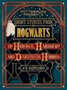 Short Stories from Hogwarts of Heroism, Hardship and Dangerous Hobbies