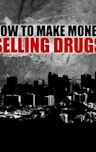 How to Make Money Selling Drugs