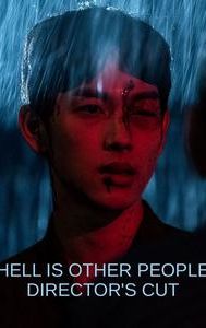 Hell is Other People Director's cut