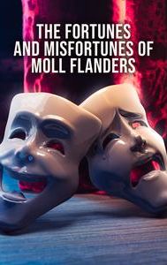 The Fortunes and Misfortunes of Moll Flanders