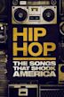 Hip Hop: The Songs That Shook America