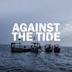 Against the Tide