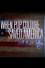 When Pop Culture Saved America: A 9-11 Story (TV Movie 2011) - IMDb